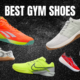 BEST GYM SHOES